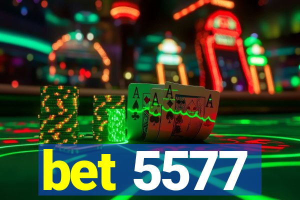 bet 5577